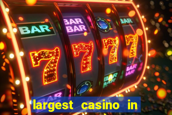 largest casino in the united states