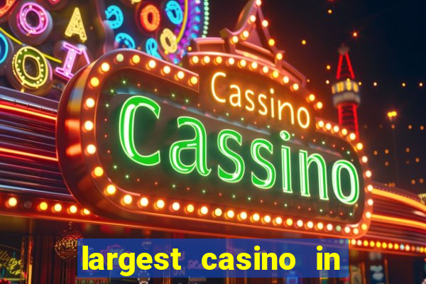 largest casino in the united states