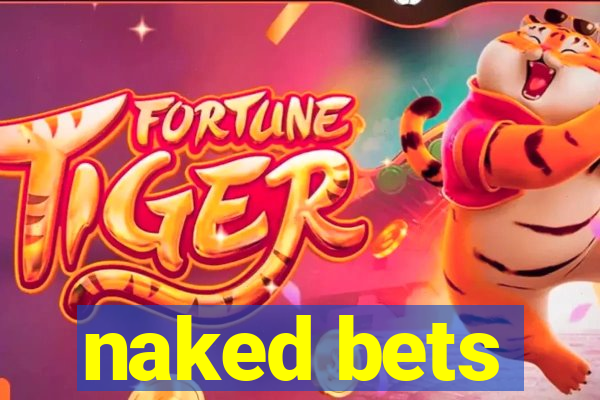 naked bets