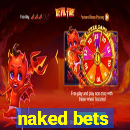 naked bets