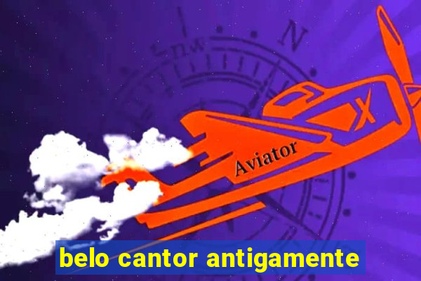 belo cantor antigamente