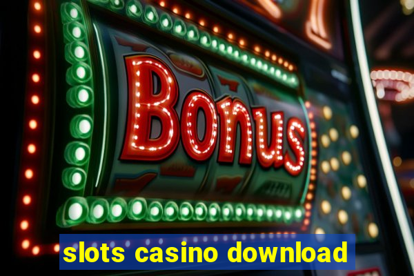 slots casino download