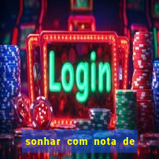 sonhar com nota de 5 reais jogo do bicho