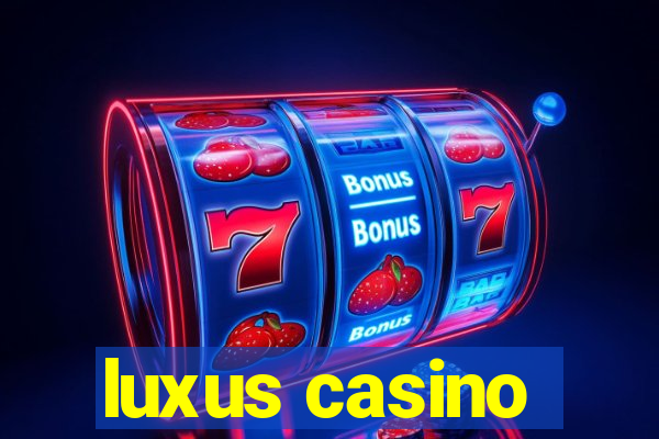 luxus casino