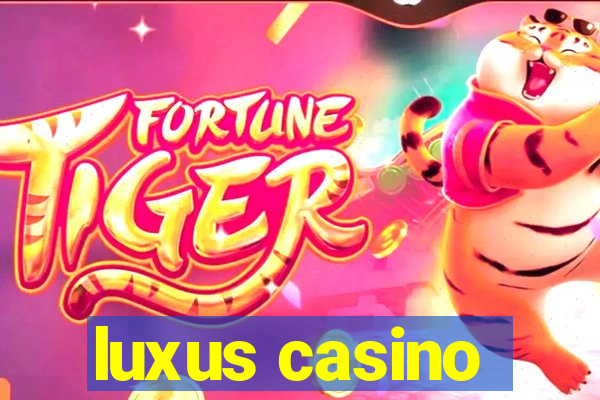 luxus casino