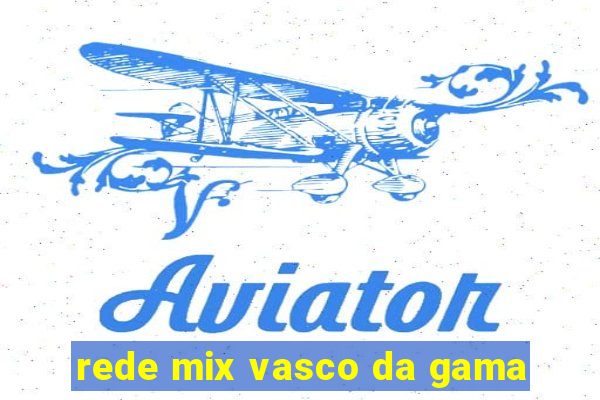 rede mix vasco da gama