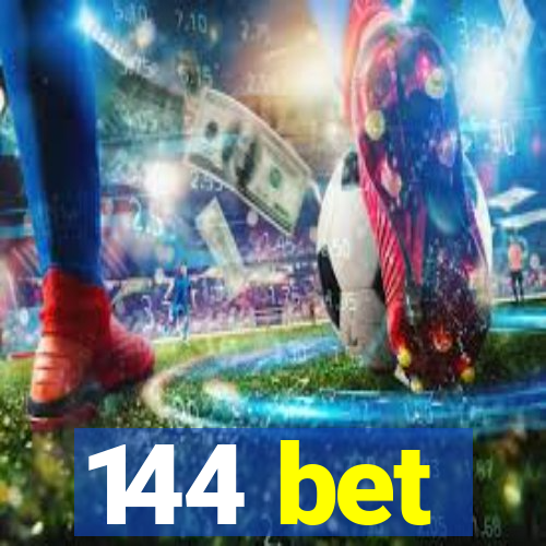 144 bet