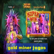 gold miner jogos