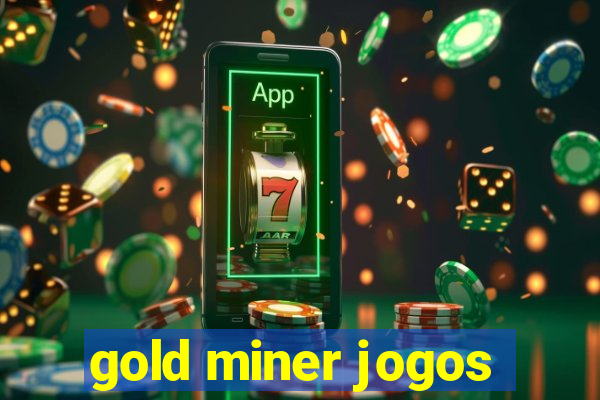 gold miner jogos