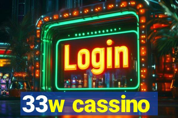 33w cassino