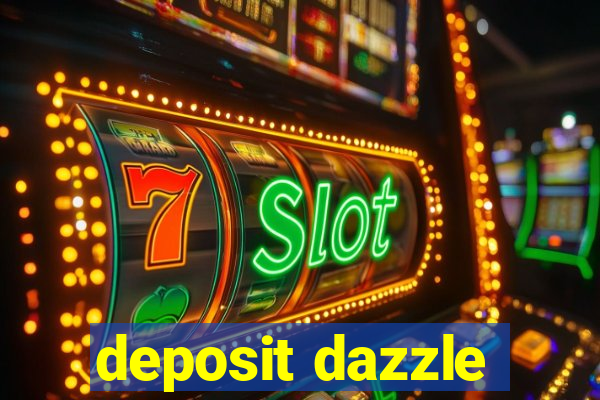 deposit dazzle