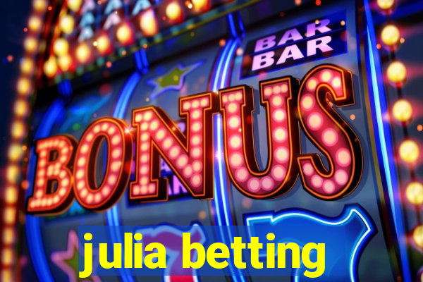 julia betting