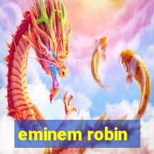 eminem robin