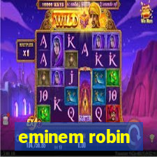 eminem robin