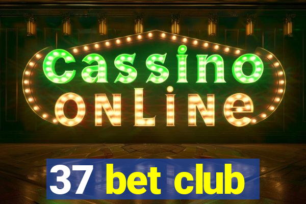 37 bet club