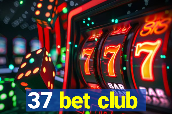 37 bet club