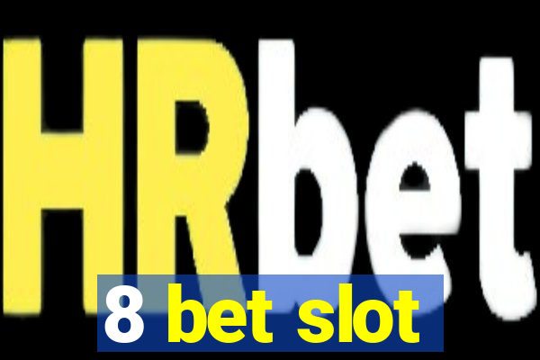 8 bet slot