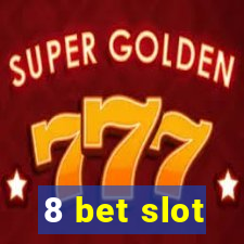 8 bet slot