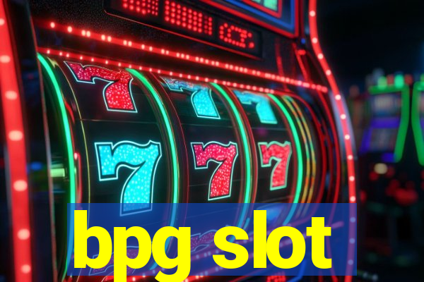 bpg slot