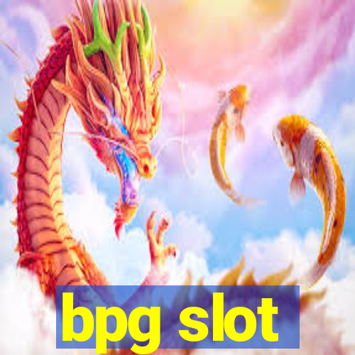 bpg slot