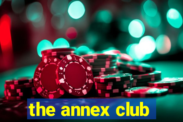 the annex club