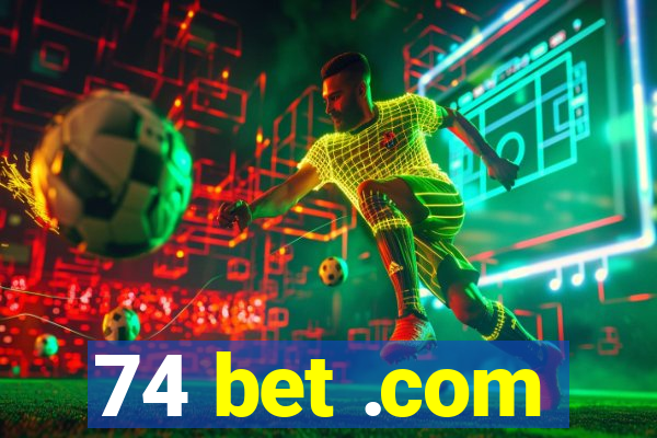 74 bet .com