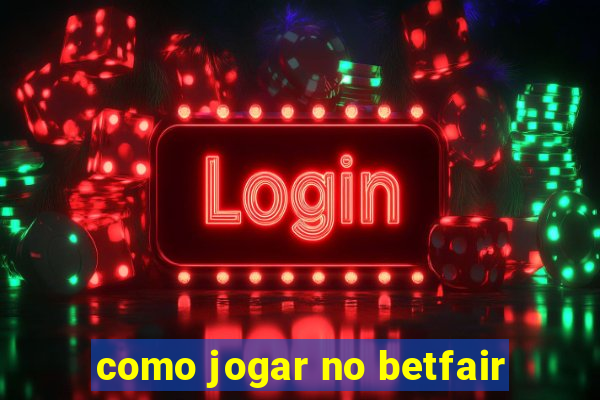 como jogar no betfair