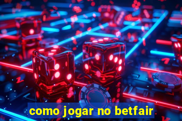 como jogar no betfair