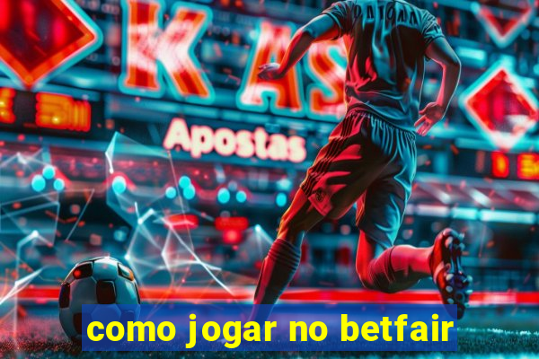 como jogar no betfair