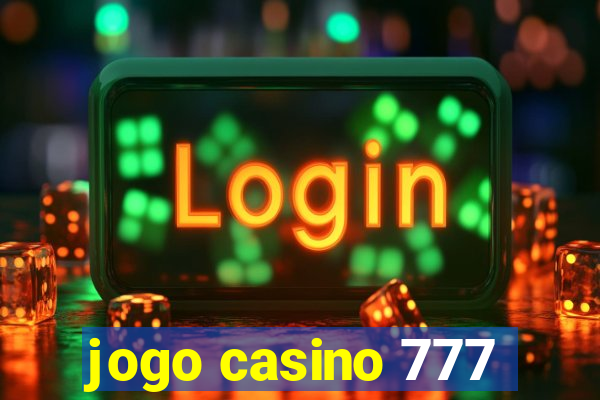 jogo casino 777