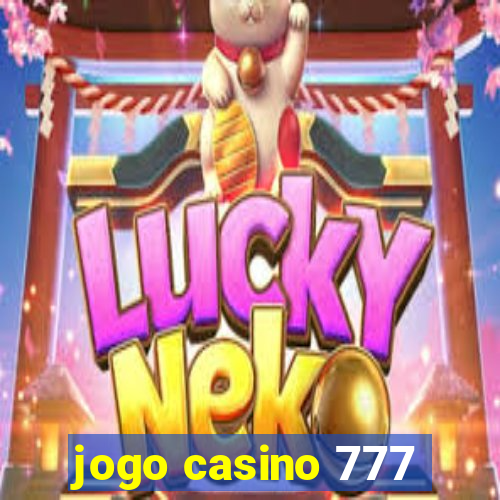 jogo casino 777