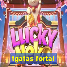 tgatas fortal