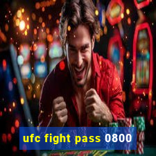 ufc fight pass 0800