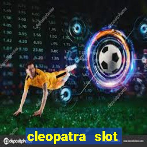 cleopatra slot machine game