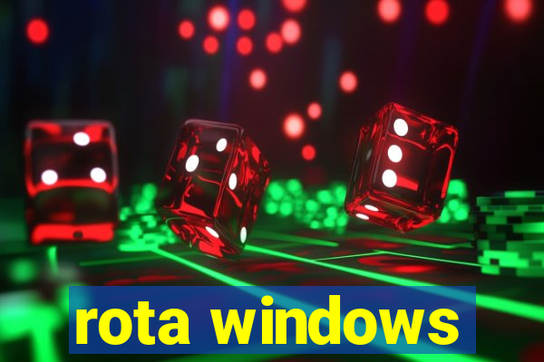 rota windows