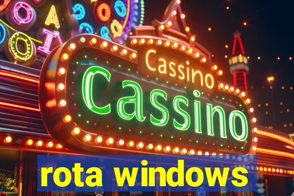 rota windows