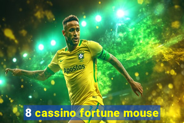 8 cassino fortune mouse