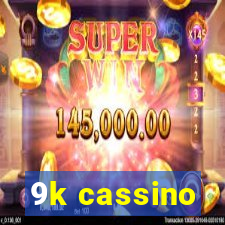 9k cassino