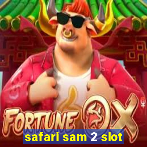 safari sam 2 slot