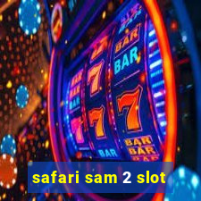 safari sam 2 slot