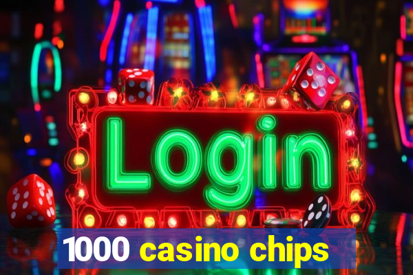 1000 casino chips