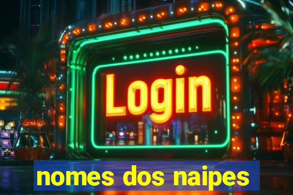 nomes dos naipes