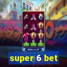 super 6 bet