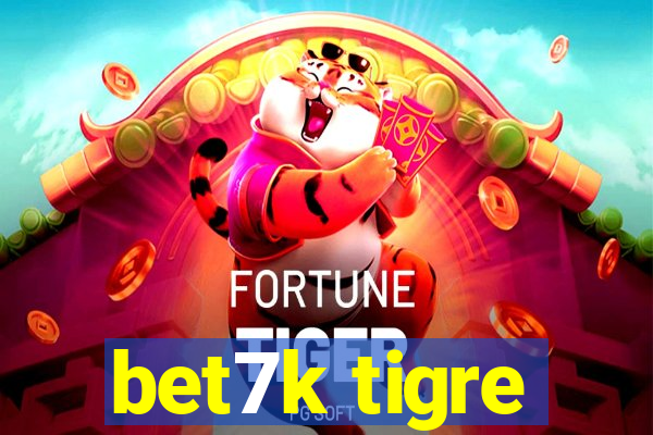 bet7k tigre