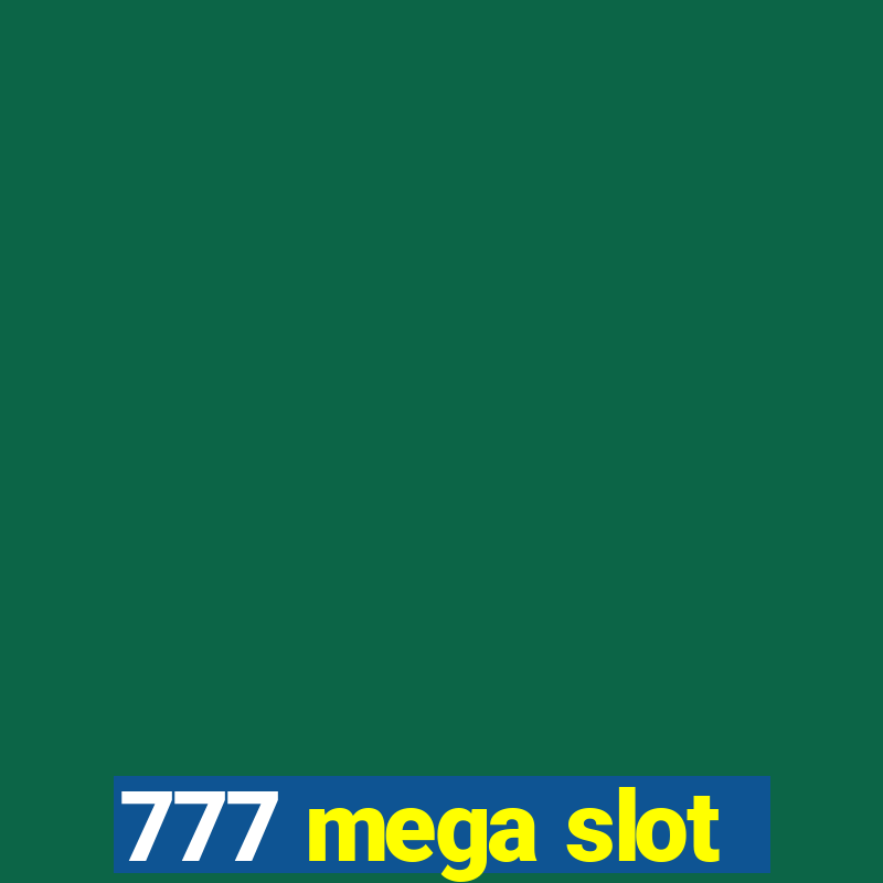 777 mega slot