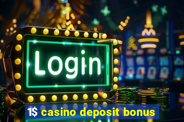 1$ casino deposit bonus