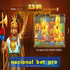 nacional bet pro é confiável