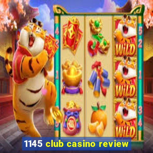 1145 club casino review