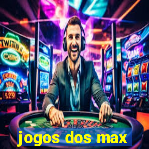 jogos dos max