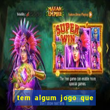 tem algum jogo que paga dinheiro de verdade